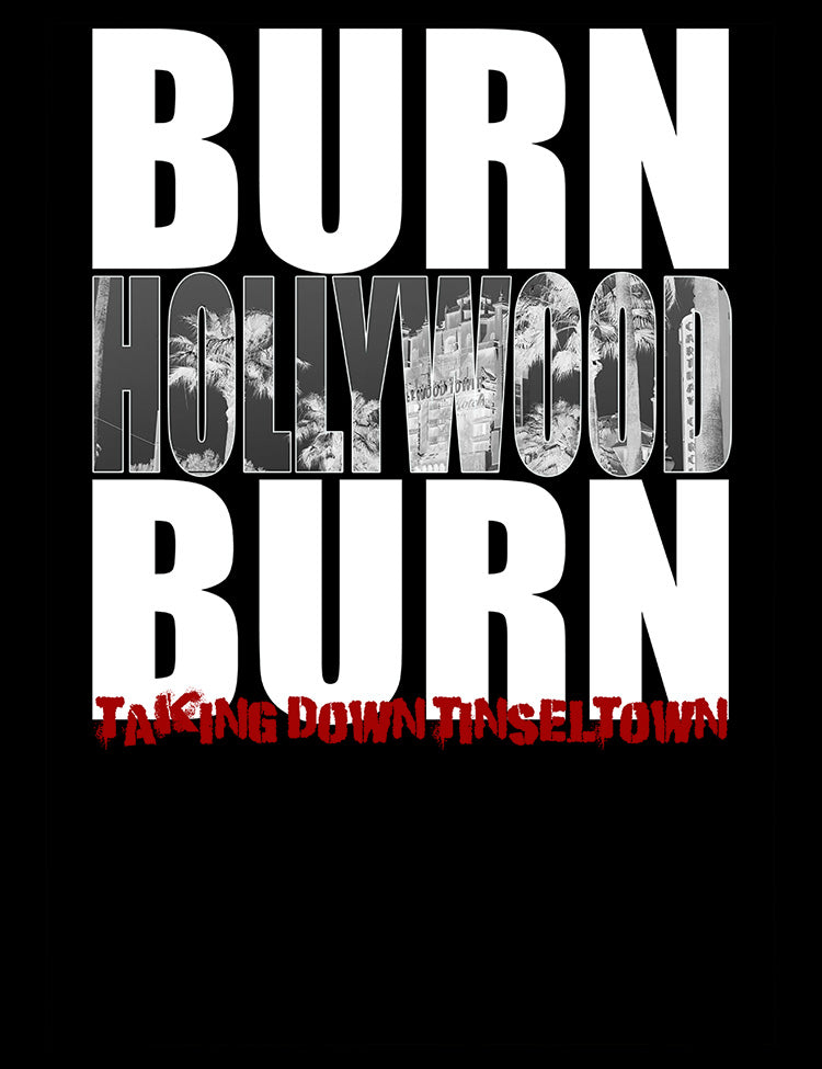 Burn Hollywood Burn Famous Lyric T-Shirt