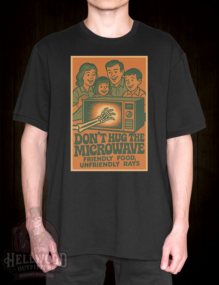 Don’t Hug The Microwave cult paranoia retro humour shirt
