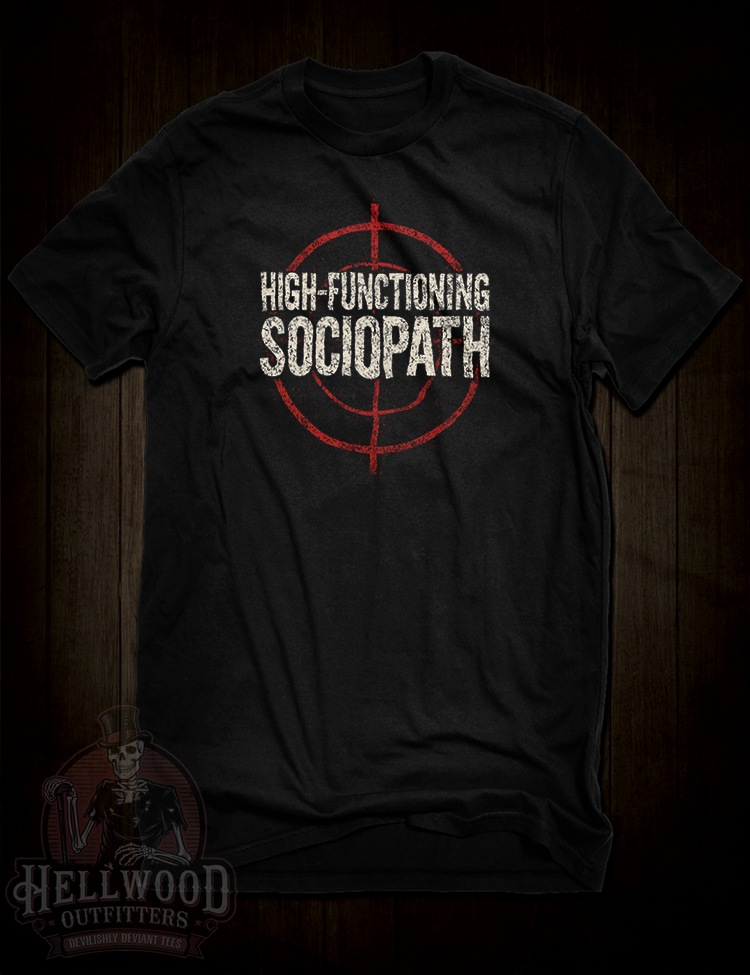 High functioning sociopath t-shirt design