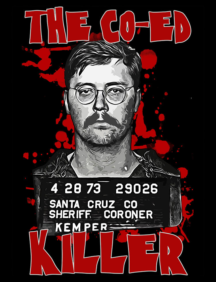 Serial Killer Ed Kemper T-Shirt The Co-Ed Killer