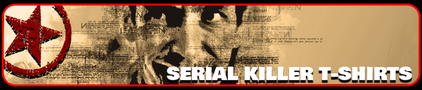 Serial Killer T-Shirts