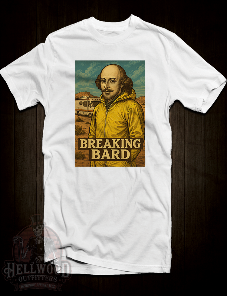 Hellwood Outfitters Breaking Bard parody shirt