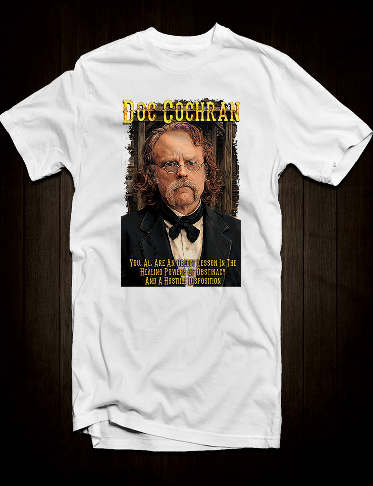 Doc Cochran quote Deadwood t-shirt
