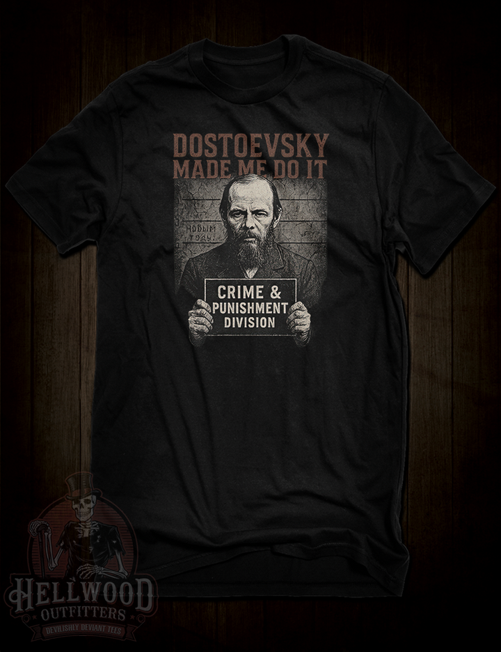 Dostoevsky Made Me Do It T-Shirt