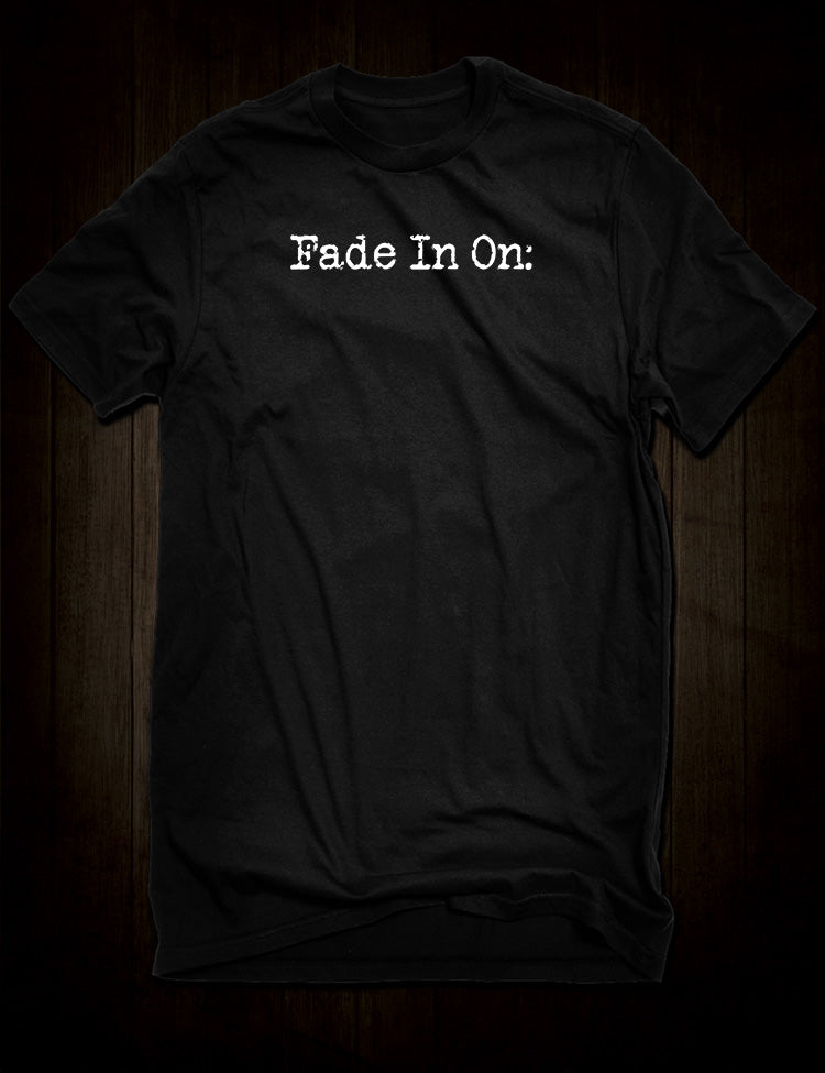 Fade In On t-shirt screenwriting design