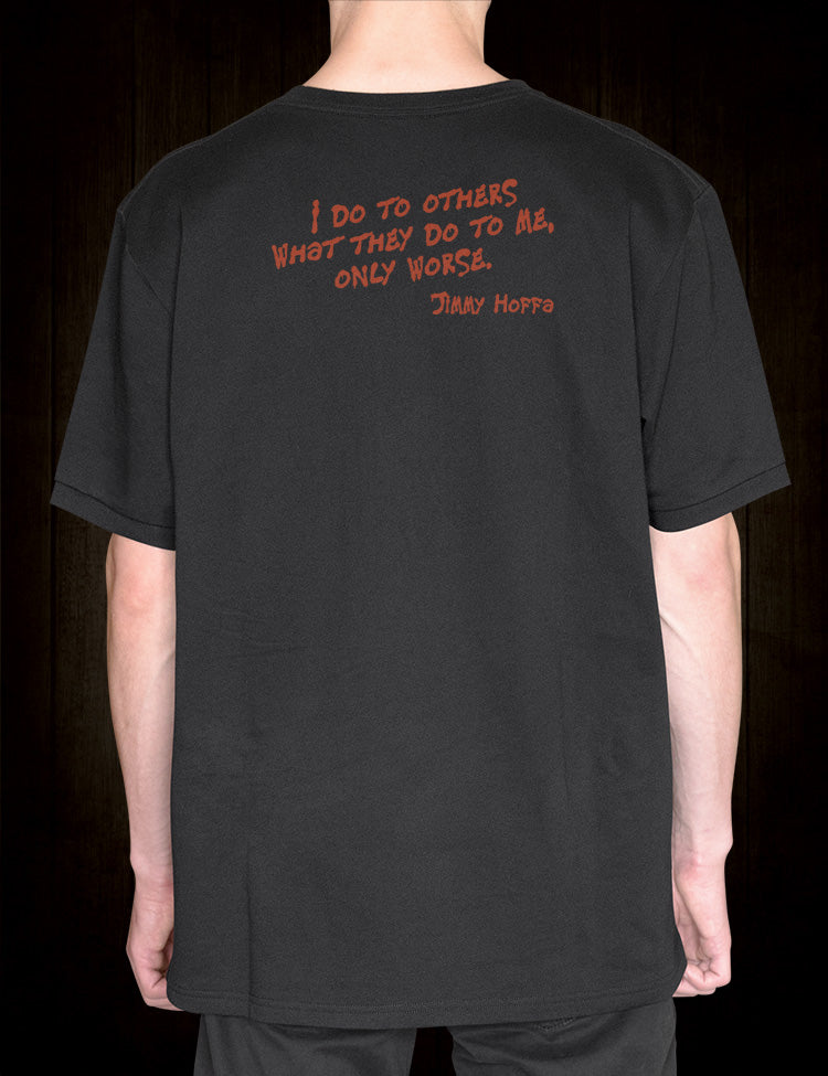 Jimmy Hoffa Quote T-Shirt