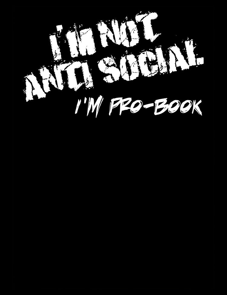 I'm Not Anti Social, I'm Pro Book T-Shirt