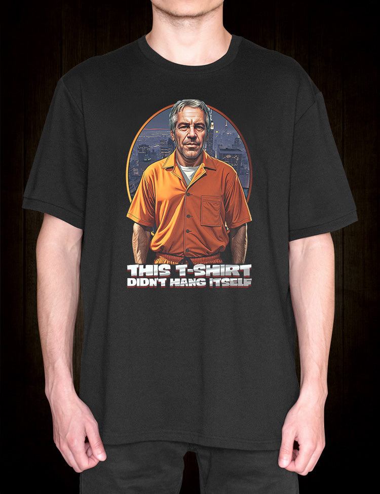 Epstein didn’t kill himself shirt