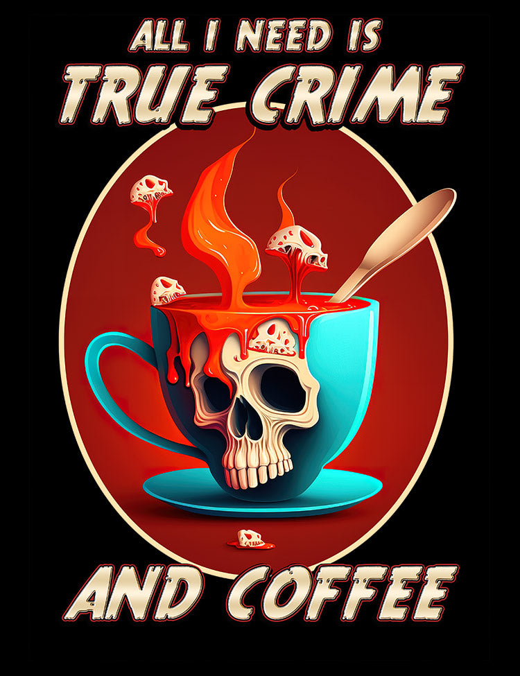 A must-have t-shirt for anyone who can't get enough of true crime stories and a good cup of joe.