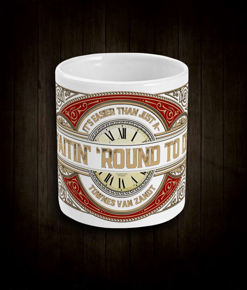 Townes Van Zandt Waitin' Round To Die Mug