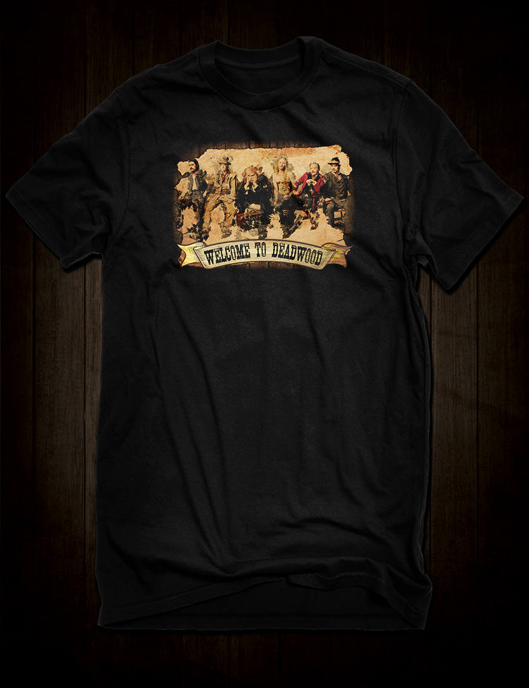 Welcome to Deadwood T-Shirt - Iconic Western Apparel
