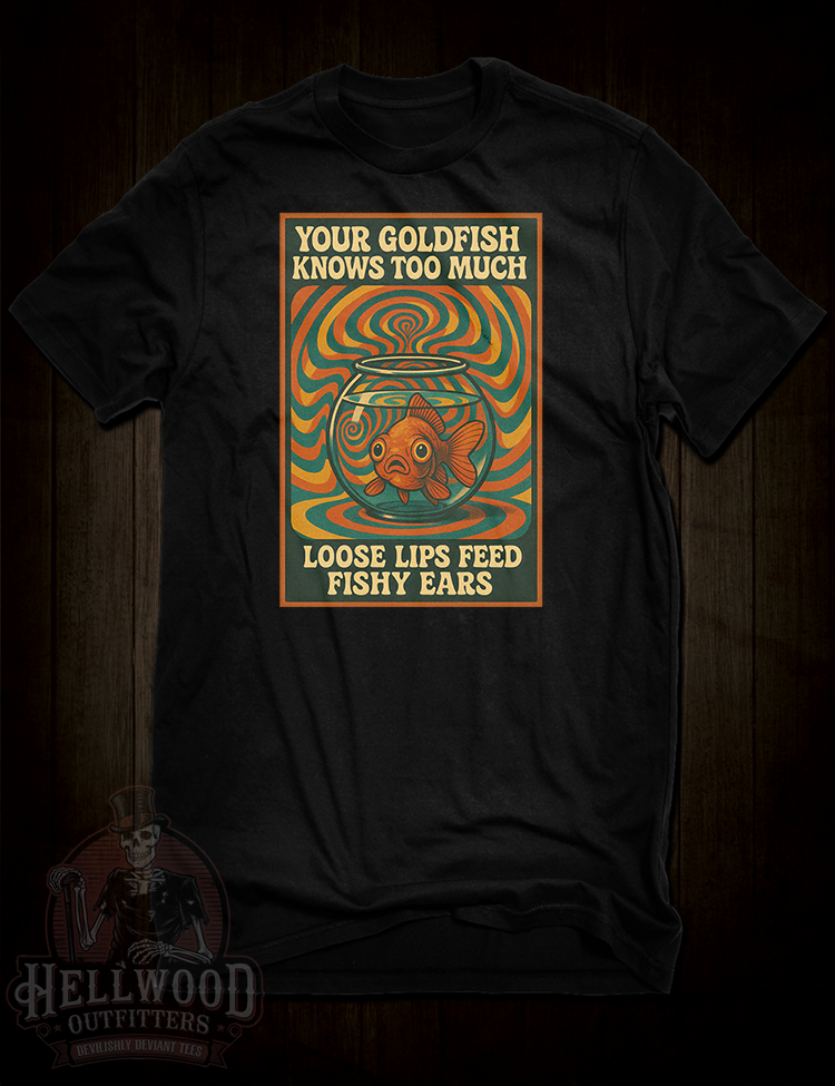 Your Goldfish Knows Too Much psychedelic paranoia t-shirt design