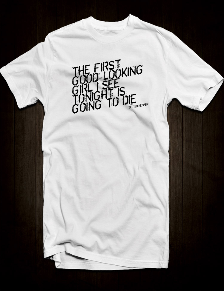 Ed Kemper Quote T-Shirt - Hellwood Outfitters