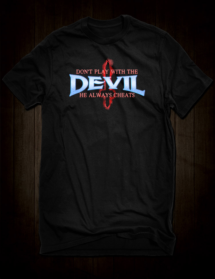 Don't Play With The Devil T-Shirt - Hellwood Outfitters