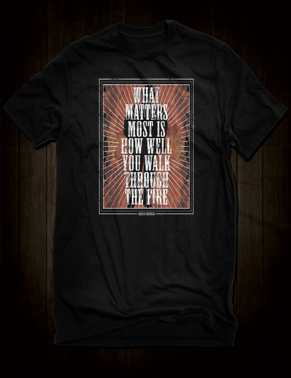 Charles Bukowski Quote T-Shirt - Hellwood Outfitters