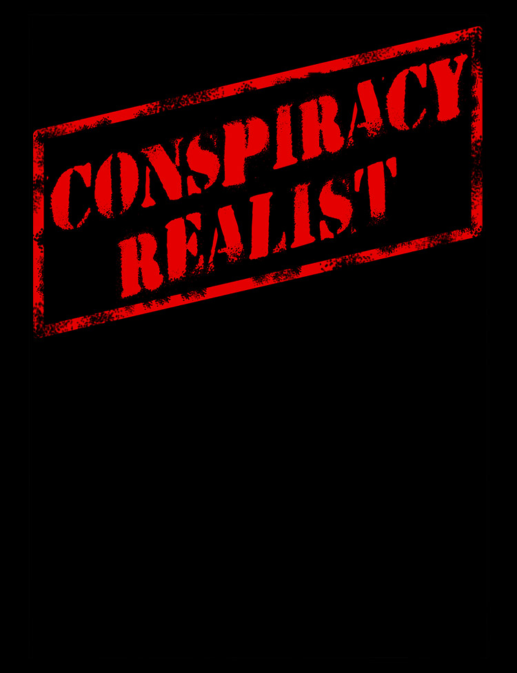 Conspiracy Realist T-Shirt - Hellwood Outfitters