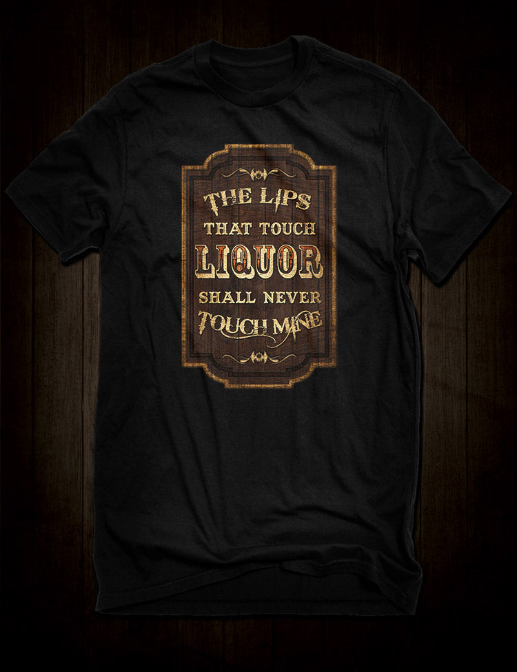 The Lips That Touch Liquor T-Shirt