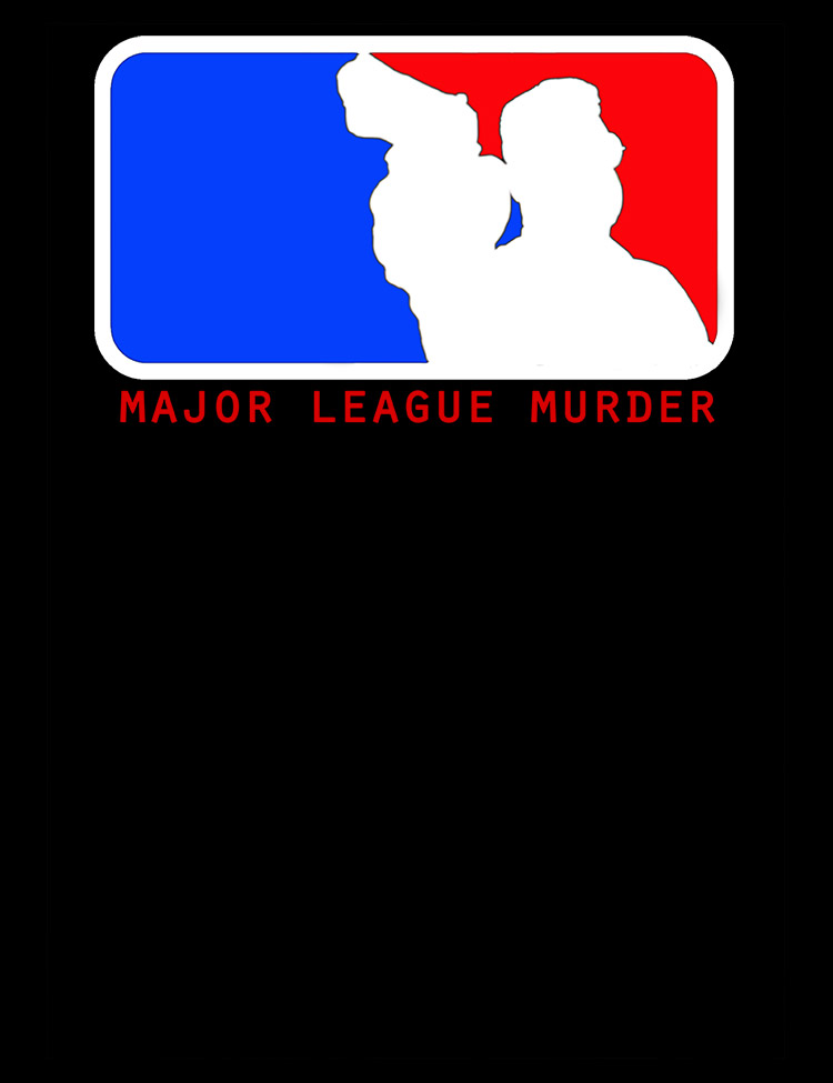 Major League Murder T-Shirt - Hellwood Outfitters