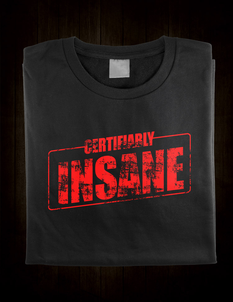 Certifiably Insane T-Shirt - Hellwood Outfitters