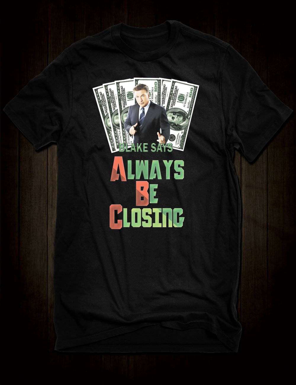 Always Be Closing T-Shirt