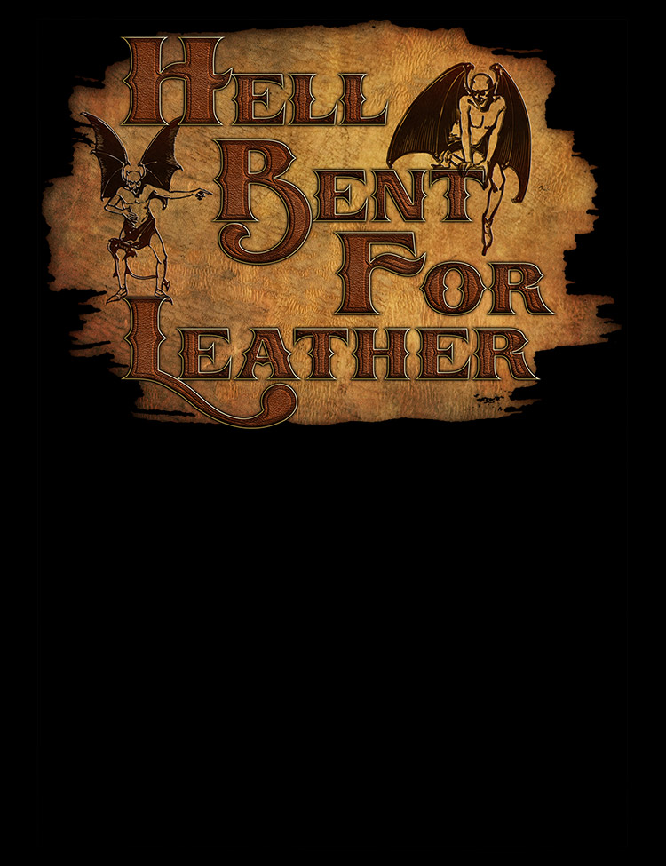 Hell Bent For Leather T-Shirt - Hellwood Outfitters