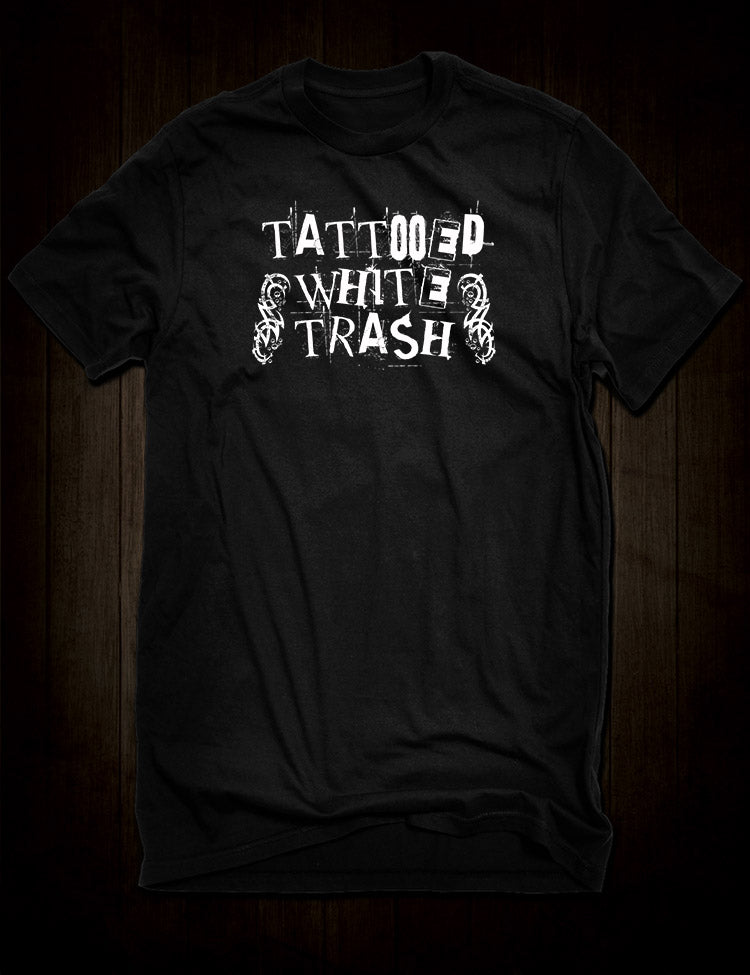 Tattooed White Trash T-Shirt