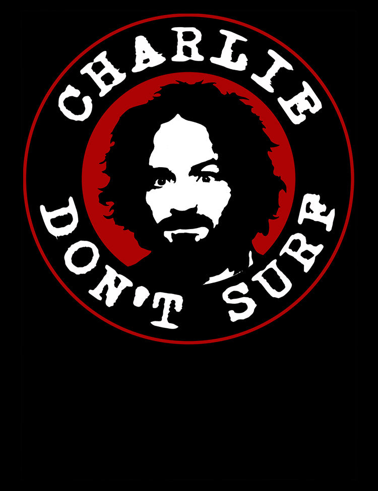 Charles Manson T-Shirt Charlie Don't Surf