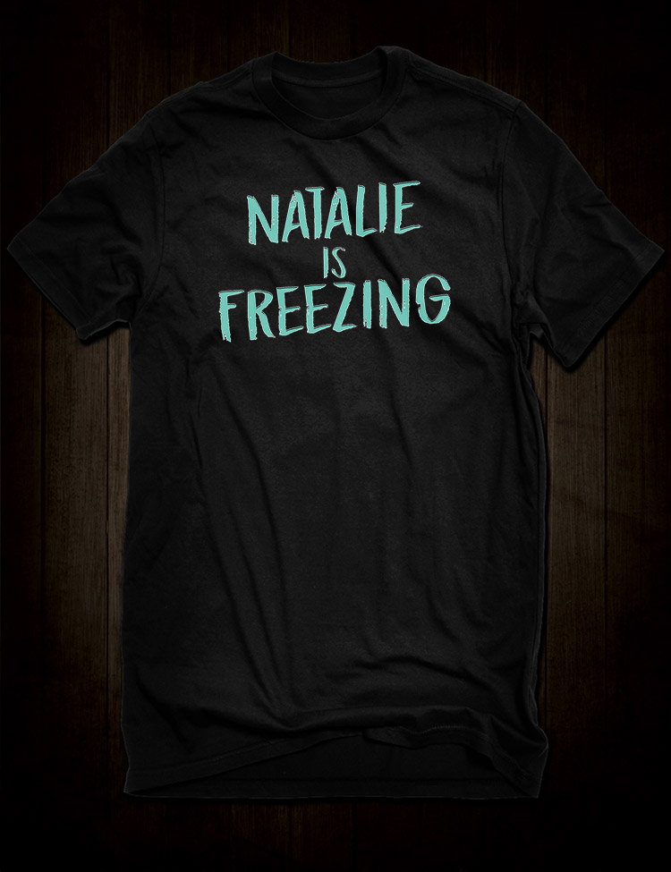 Natalie Is Freezing T-Shirt - Hellwood Outfitters