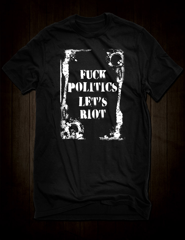 Fuck Politics Let's Riot T-Shirt - Hellwood Outfitters