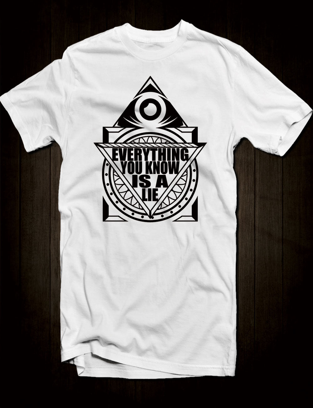 White Everything You Know Is A Lie T-Shirt