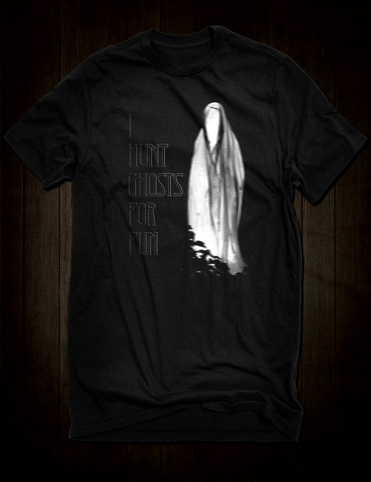 I Hunt Ghosts For Fun T-Shirt