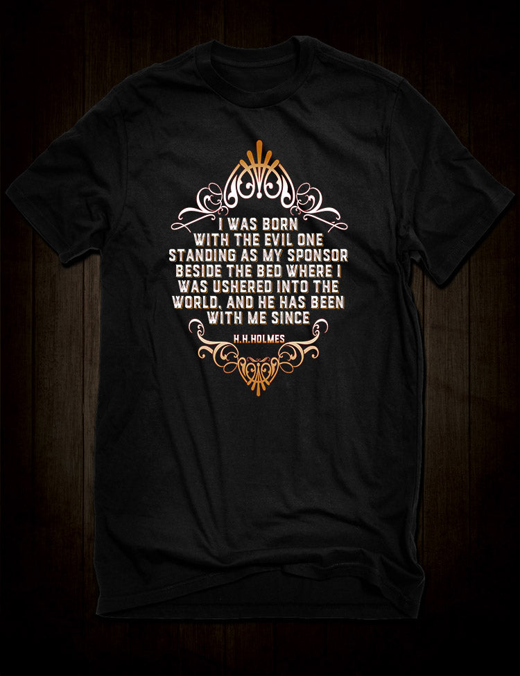 H H Holmes Quote T-Shirt - Hellwood Outfitters