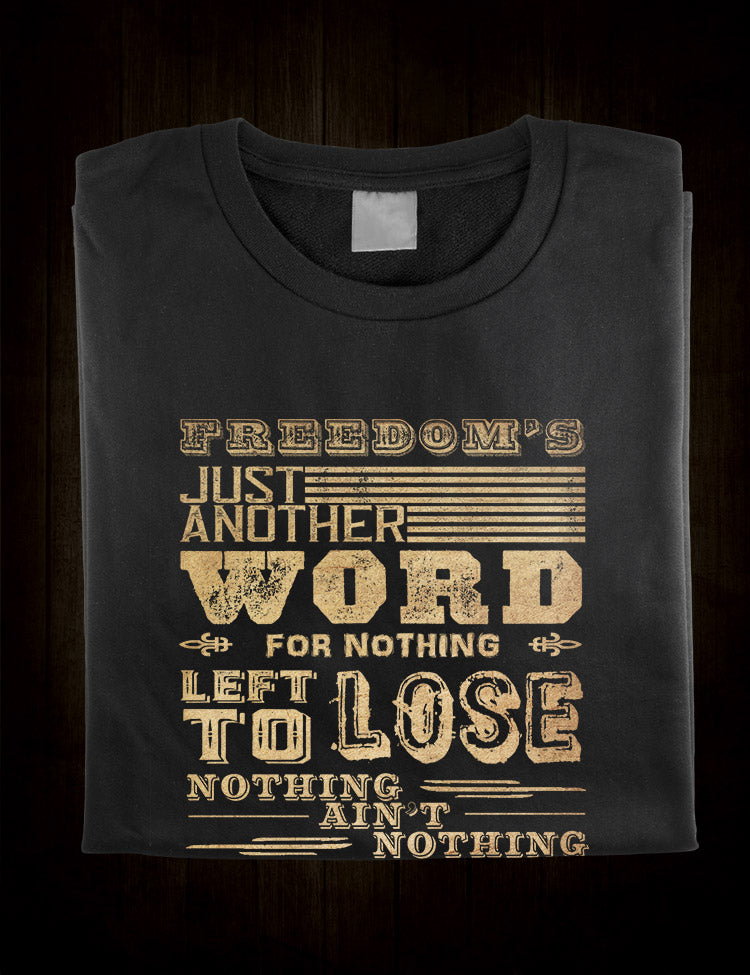 Freedom's Just Another Word Lyric T-Shirt