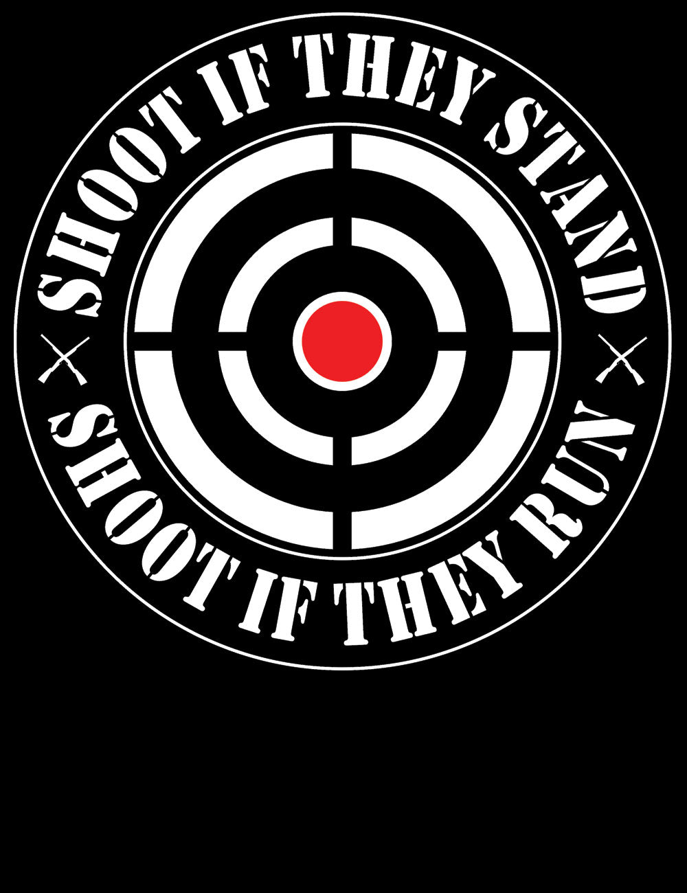 Shoot If They Stand T-Shirt