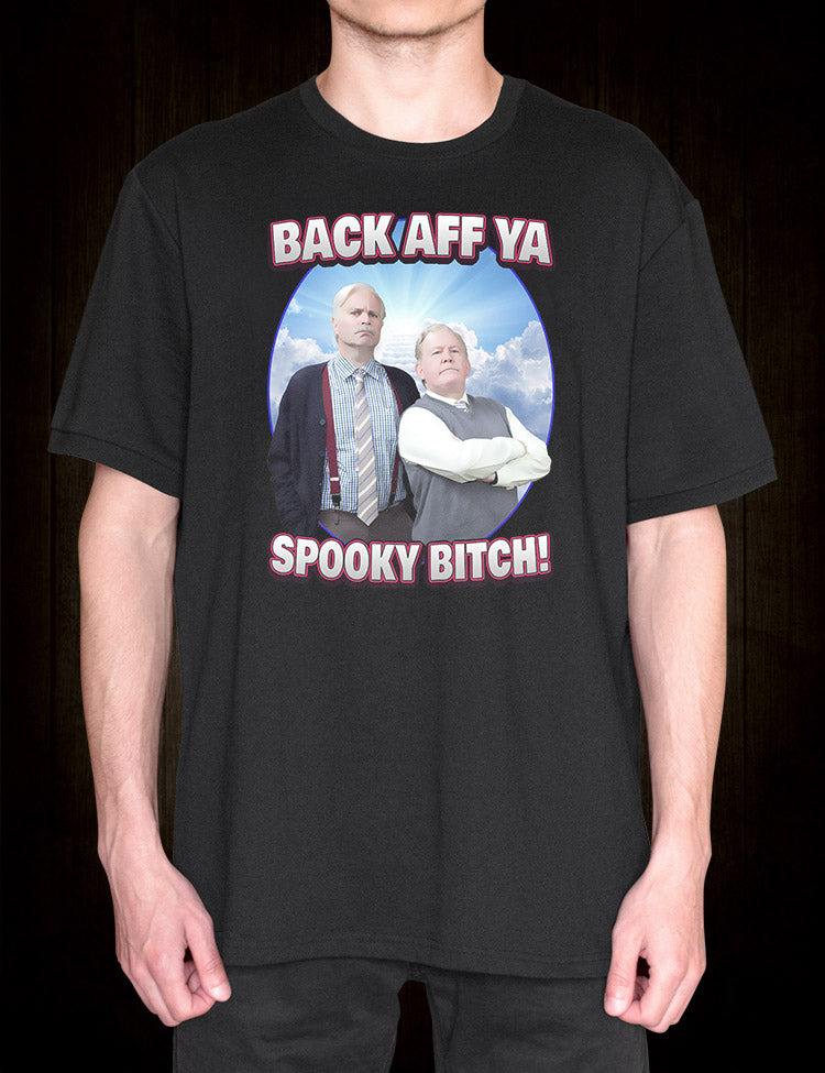 Back Aff Ya Spooky Bitch T-Shirt Still Game