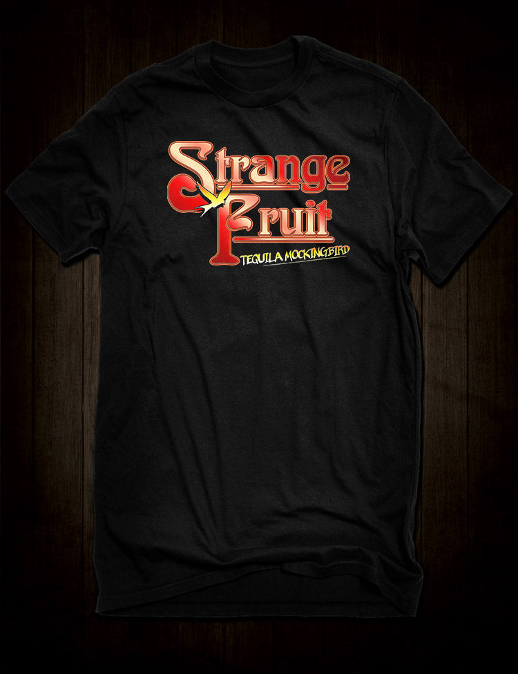 Still Crazy - Strange Fruit T-Shirt Tequila Mockingbird