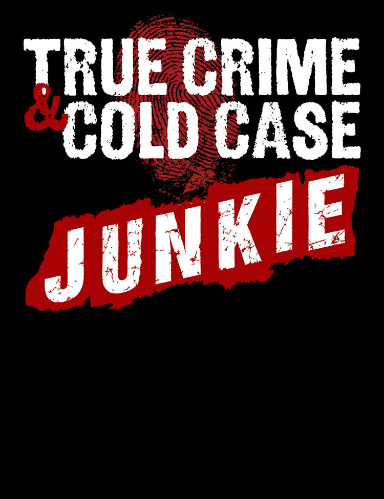 Cold Case Junkie T-Shirt